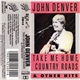 John Denver - Take Me Home, Country Roads & Other Hits