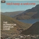 The Morriston Orpheus Choir - We'll Keep A Welcome